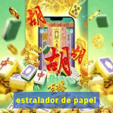 estralador de papel